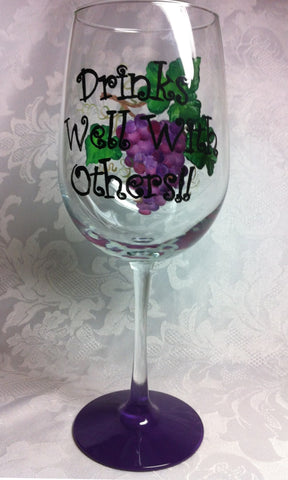 "DRINKS WELL WITH OTHERS" WINE GLASS